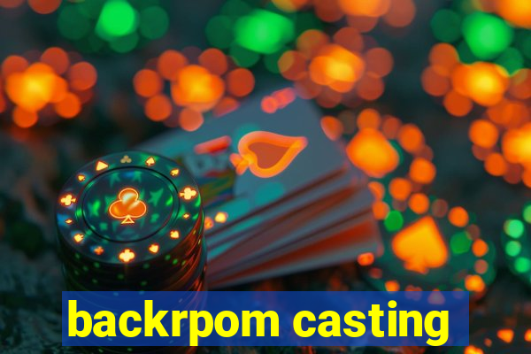 backrpom casting
